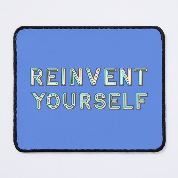 Item preview, Reinvent Yourself designed and sold by V'nian Purks.