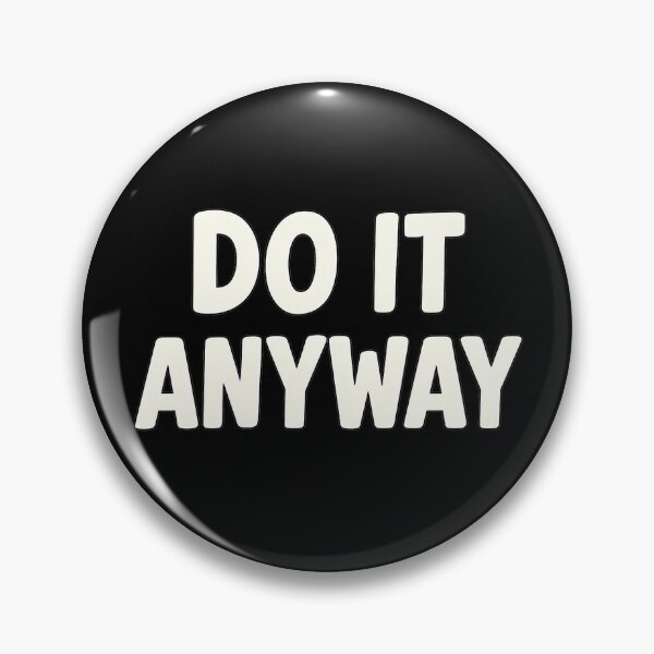 Item preview, Bold Motivational Phrase – Do It Anyway designed and sold by SavageButSoft.