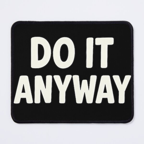 Item preview, Bold Motivational Phrase – Do It Anyway designed and sold by SavageButSoft.