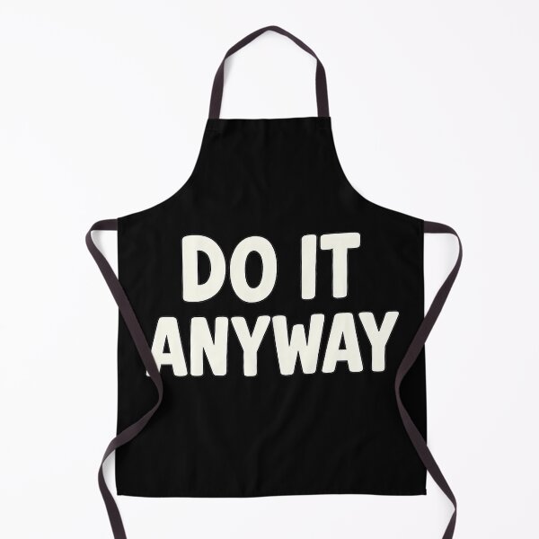Item preview, Bold Motivational Phrase – Do It Anyway designed and sold by SavageButSoft.