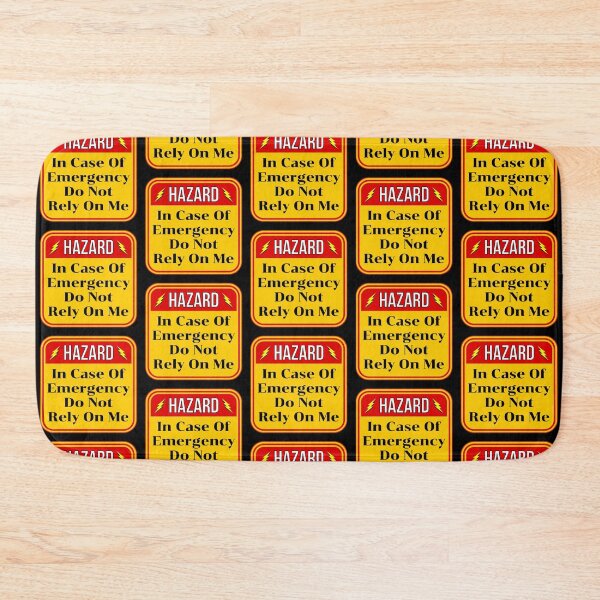 Item preview, HAZARD:  In Case Of Emergency Do Not Rely On Me - funny warning signs designed and sold by DesignsFromTW-S.
