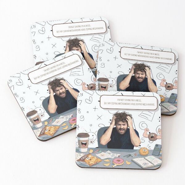 Item preview, My coping mechanisms have coping mechanisms. designed and sold by Empowered Mind Prints.