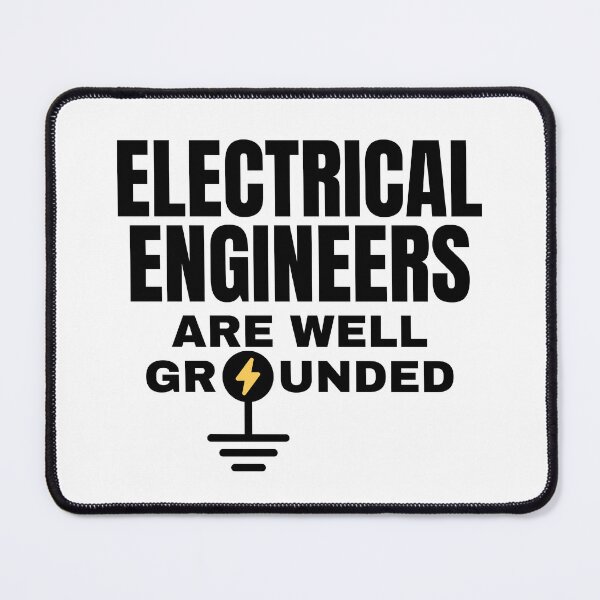 Item preview, Electrical Engineers are Well Grounded. designed and sold by MPC-Mince-Pies.