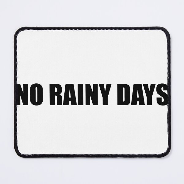 Item preview, No Rainy Days designed and sold by Gotta Escape.
