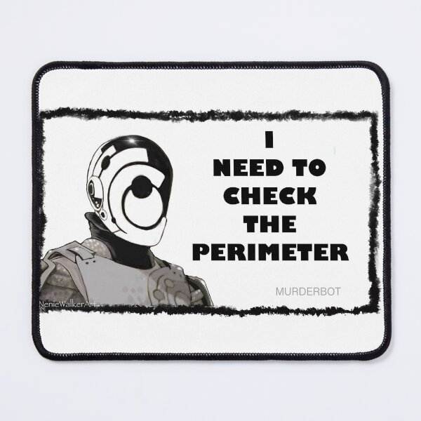 Item preview, I NEED TO CHECK THE PERIMETER  designed and sold by Neniewalker.