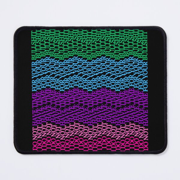 Item preview, I DO NOT HAVE TIME FOR YOUR BULLSHIT Hidden Pattern designed and sold by zptees.