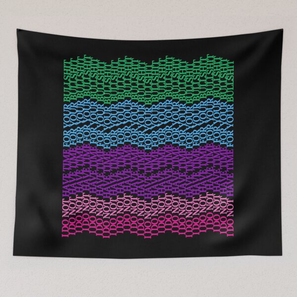 Item preview, I DO NOT HAVE TIME FOR YOUR BULLSHIT Hidden Pattern designed and sold by zptees.