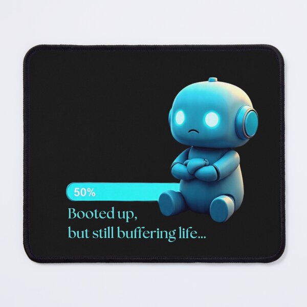 Item preview, Boosted up, but still buffering life, Technical geeks designed and sold by MAKCOLORS.
