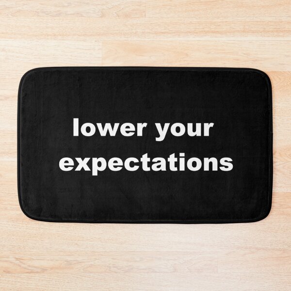 Item preview, lower your expectations designed and sold by p3ssimist.