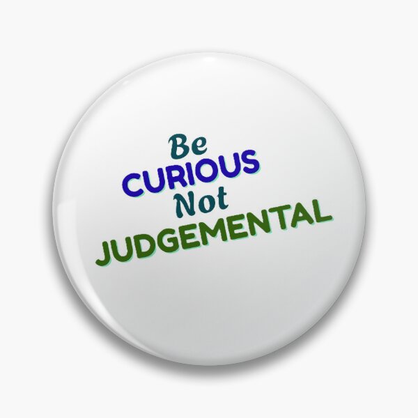 Item preview, Be Curious, Not Judgmental – Minimalist Quote Design designed and sold by Creative-Tribe.