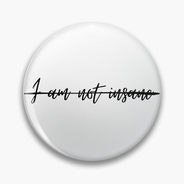 Item preview, “I Am Not Insane” – Shatter Me Quote Design designed and sold by Booked & Branded.