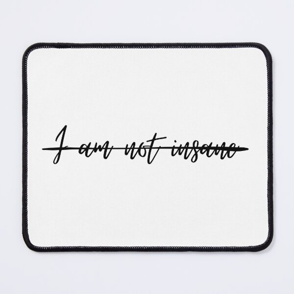 Item preview, “I Am Not Insane” – Shatter Me Quote Design designed and sold by Booked & Branded.