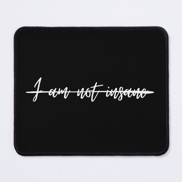 Item preview, Copy of “I Am Not Insane” – Shatter Me Quote Design designed and sold by Booked & Branded.