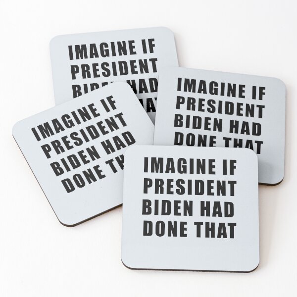 Item preview, IMAGINE IF PRESIDENT BIDEN HAD DONE THAT designed and sold by LoveAndDefiance.