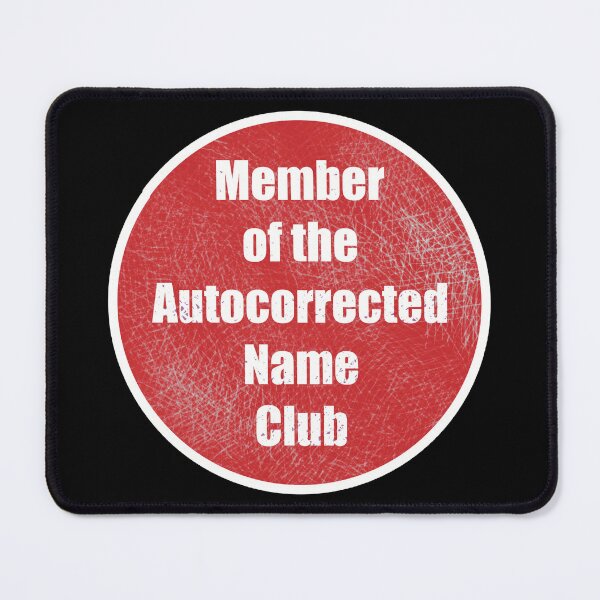 Item preview, Member of the Autocorrected Name Club designed and sold by DanelleDeeArt.
