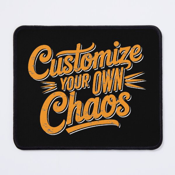 Item preview, CUSTOMIZE YOUR OWN CHAOS - MOTIVATIONAL QUOTES - TEXT - TYPOGRAPHY designed and sold by Gihan-Design.