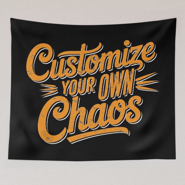 Item preview,  CUSTOMIZE YOUR OWN CHAOS - MOTIVATIONAL QUOTES - TEXT - TYPOGRAPHY designed and sold by Gihan-Design.