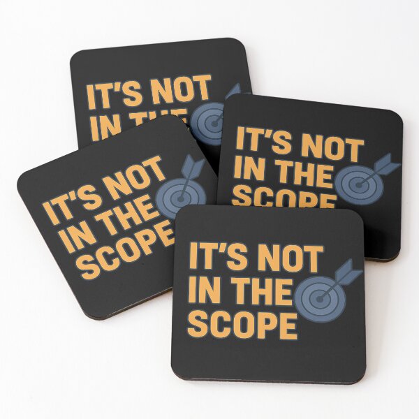 Item preview, It’s Not in the Scope, Funny Project Manager Quote designed and sold by FashCode.
