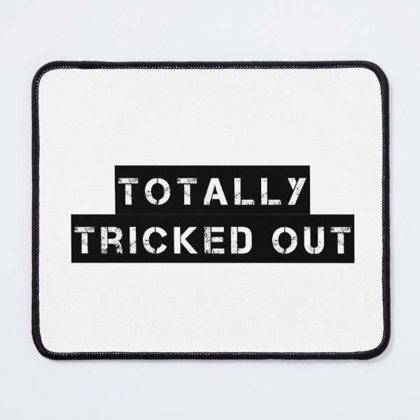 Item preview, Totally Tricked Out designed and sold by Ninjacatoff.