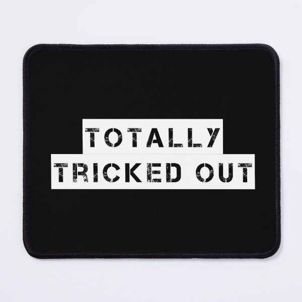 Item preview, Totally Tricked Out designed and sold by Ninjacatoff.