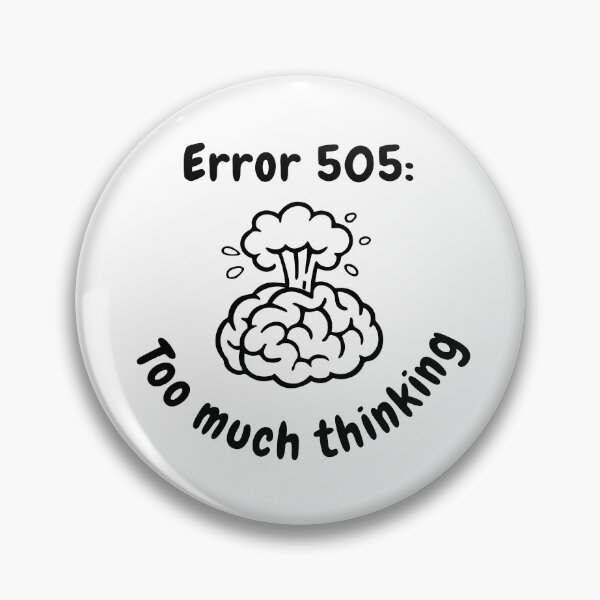 Item preview, Error 505: Too Much Thinking – Overthinking Brain Design designed and sold by Lily's World.