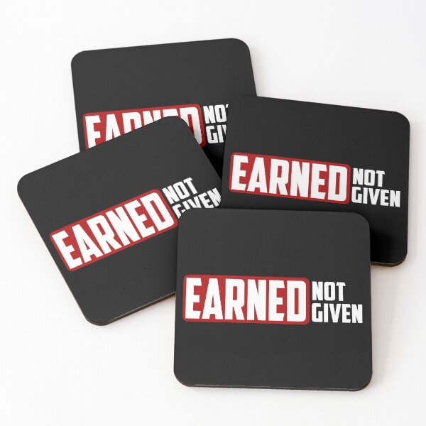 Item preview, Earned, Not Given designed and sold by TheFineShirt.
