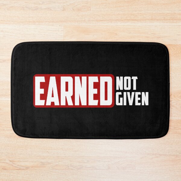 Item preview, Earned, Not Given designed and sold by TheFineShirt.