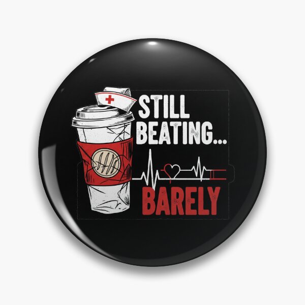 Item preview, Exhausted Nurse Night Shift Coffee Logo - "Still Beating... Barely" Real Life Design designed and sold by Cloud-Riders.