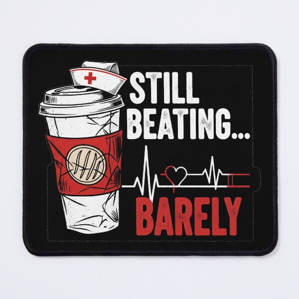 Item preview, Exhausted Nurse Night Shift Coffee Logo - "Still Beating... Barely" Real Life Design designed and sold by Cloud-Riders.