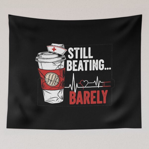 Item preview, Exhausted Nurse Night Shift Coffee Logo - "Still Beating... Barely" Real Life Design designed and sold by Cloud-Riders.
