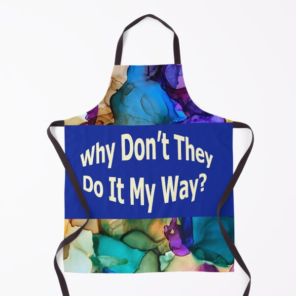 Item preview, Why Don't They Do It My Way? designed and sold by BGGretchen.
