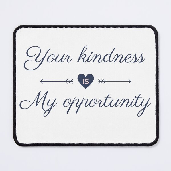 Item preview, Your Kindness Is My Opportunity – Manipulative Compliment Design designed and sold by noggull.