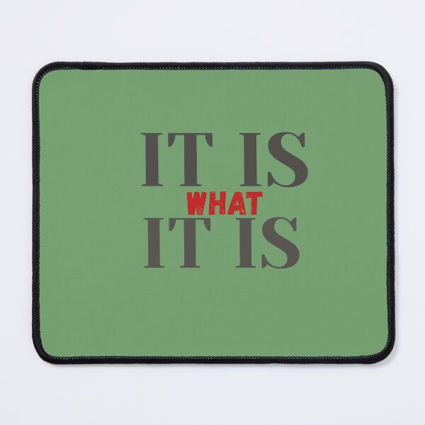 Item preview, IT IS WHAT IT IS designed and sold by Judithjoe89.