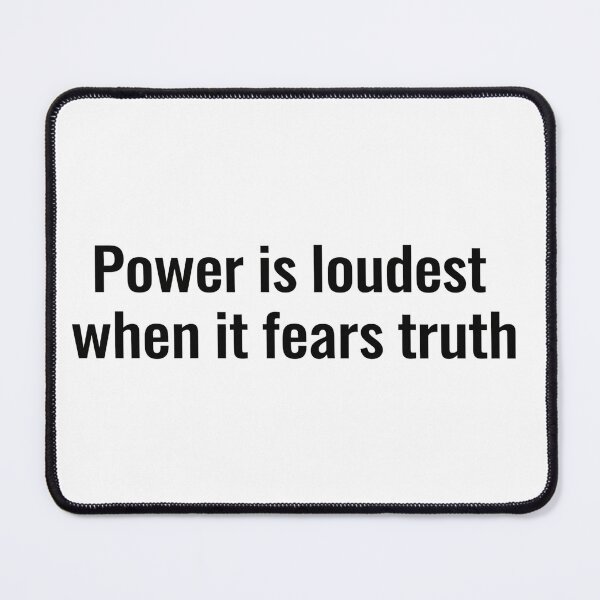 Item preview, Power is loudest when it fears truth designed and sold by Owcomm.