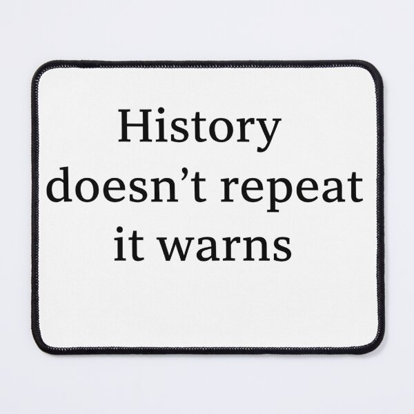 Item preview, History doesn't repeat it warns designed and sold by Owcomm.