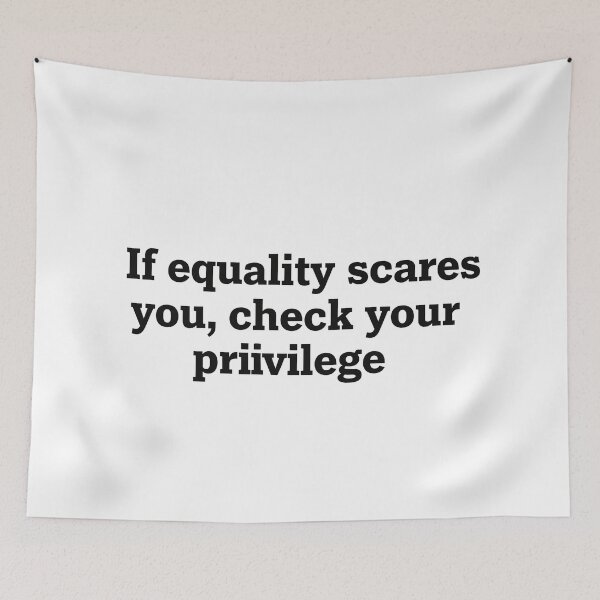 Item preview, If equality scares you check your privilege designed and sold by Owcomm.