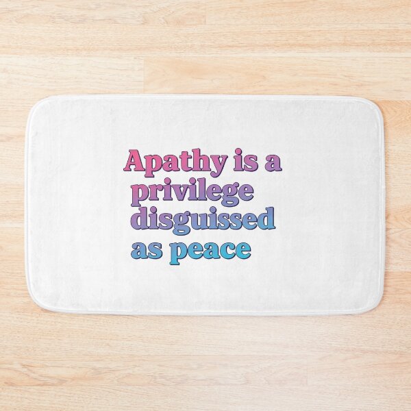 Item preview, Apathy is a Privilege Disguised as Peace designed and sold by Owcomm.