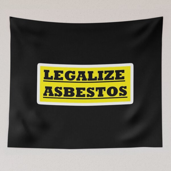 Item preview, Legalize Asbestos designed and sold by teemix.