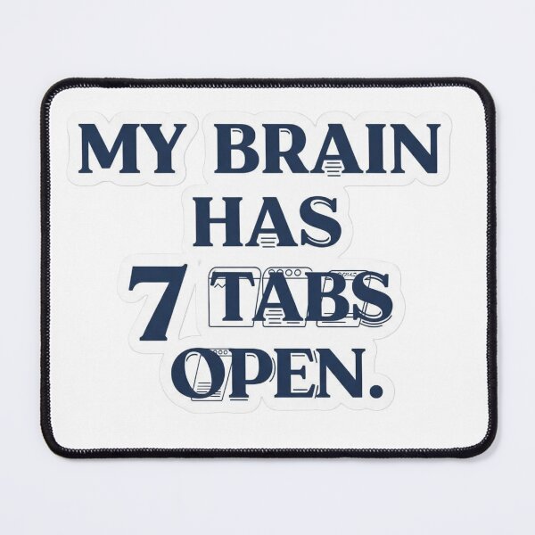 Item preview, My Brain Has 7 Tabs Open Funny Sticker | Relatable Multitasking Humor | Student Life Gift designed and sold by StickyGuys.