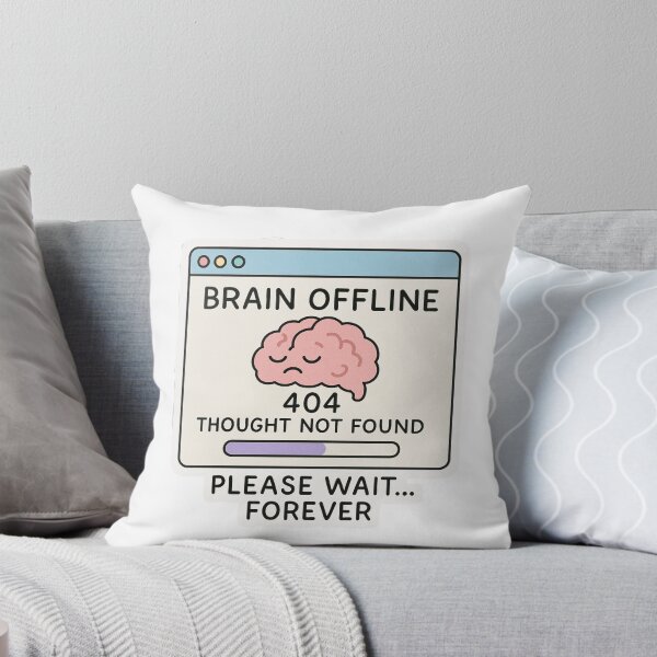 Item preview, Brain Offline – 404 Thought Not Found   designed and sold by kaydence18.