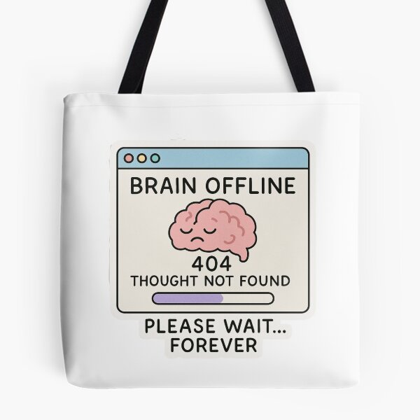 Item preview, Brain Offline – 404 Thought Not Found   designed and sold by kaydence18.