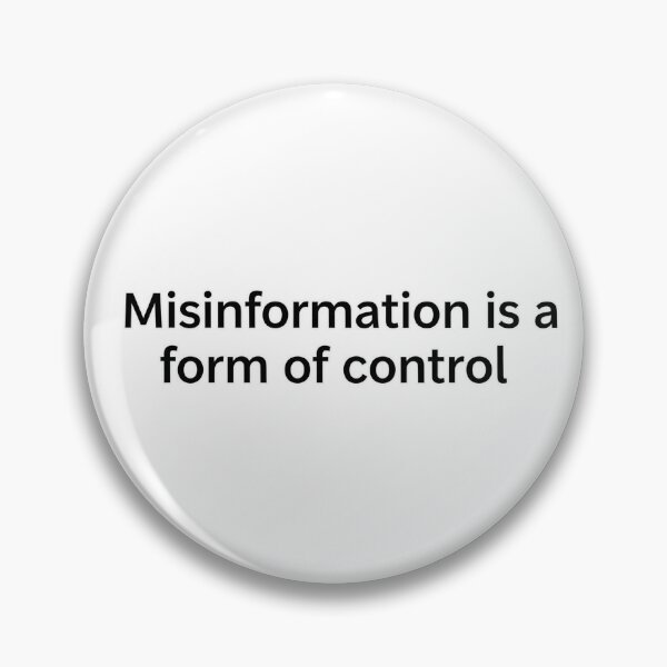 Item preview, Misinformation is a Form of Control designed and sold by Owcomm.
