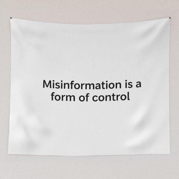 Item preview, Misinformation is a Form of Control designed and sold by Owcomm.