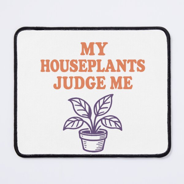 Item preview, My Houseplants Judge Me designed and sold by Owcomm.