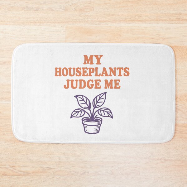 Item preview, My Houseplants Judge Me designed and sold by Owcomm.