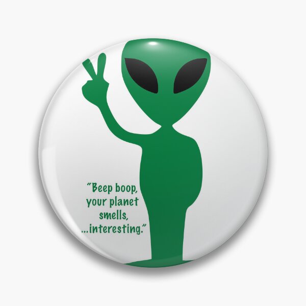Item preview, Beep boop, your planet smells... interesting. designed and sold by likbatonboot.