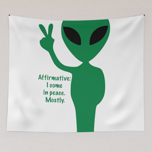 Item preview, Affirmative: I come in peace. Mostly. designed and sold by likbatonboot.