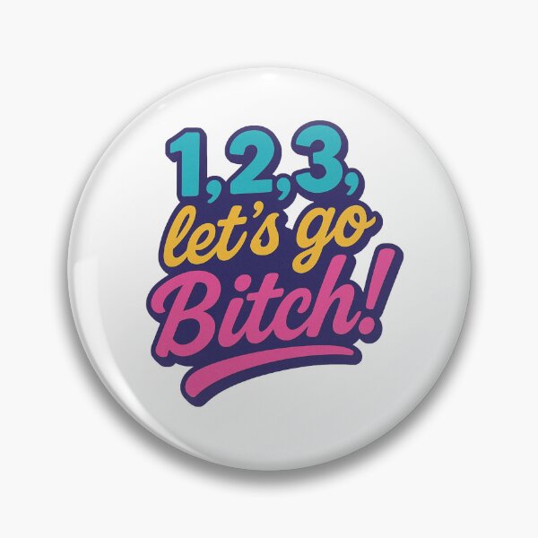 Item preview, 1 2 3 Let's Go Bitch Retro Bold Funny Quote Sticker designed and sold by Greemo03.