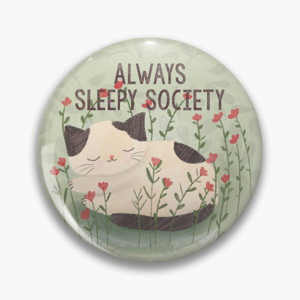 Item preview, Always Sleepy Society Pin designed and sold by Monie Illustrates.