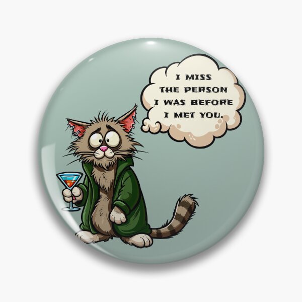 Item preview, I Miss the Person I Was Before I Met You Cat designed and sold by Ghost on Toast.